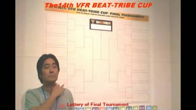 The14th VFR BEAT-TRIBE CUP VF5FS@JAPAN Lottery of Final Tournament